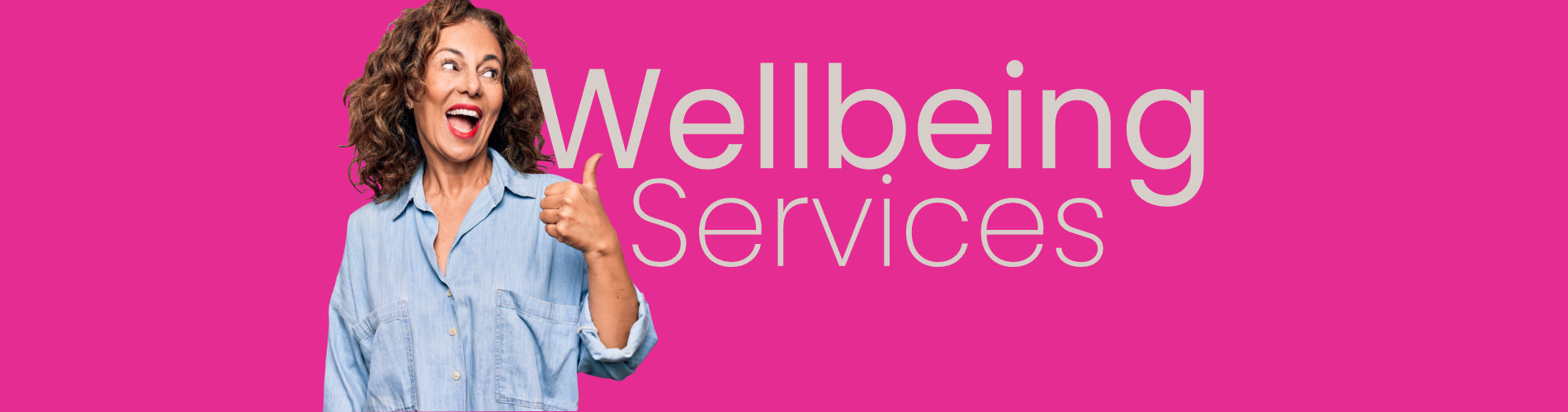 A woman with curly hair smiling and signing thumbs up with the words 'wellbeing services' 