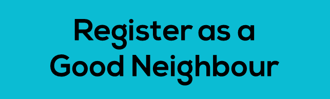 Register as a Good Neighbour volunteer.